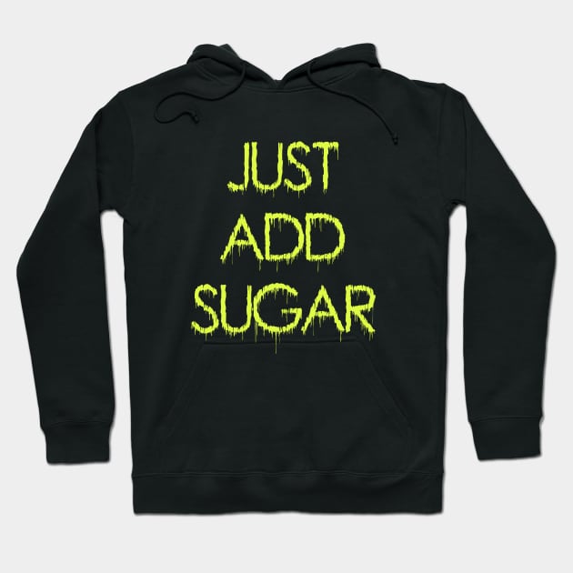 Just add sugar Hoodie by Dead but Adorable by Nonsense and Relish